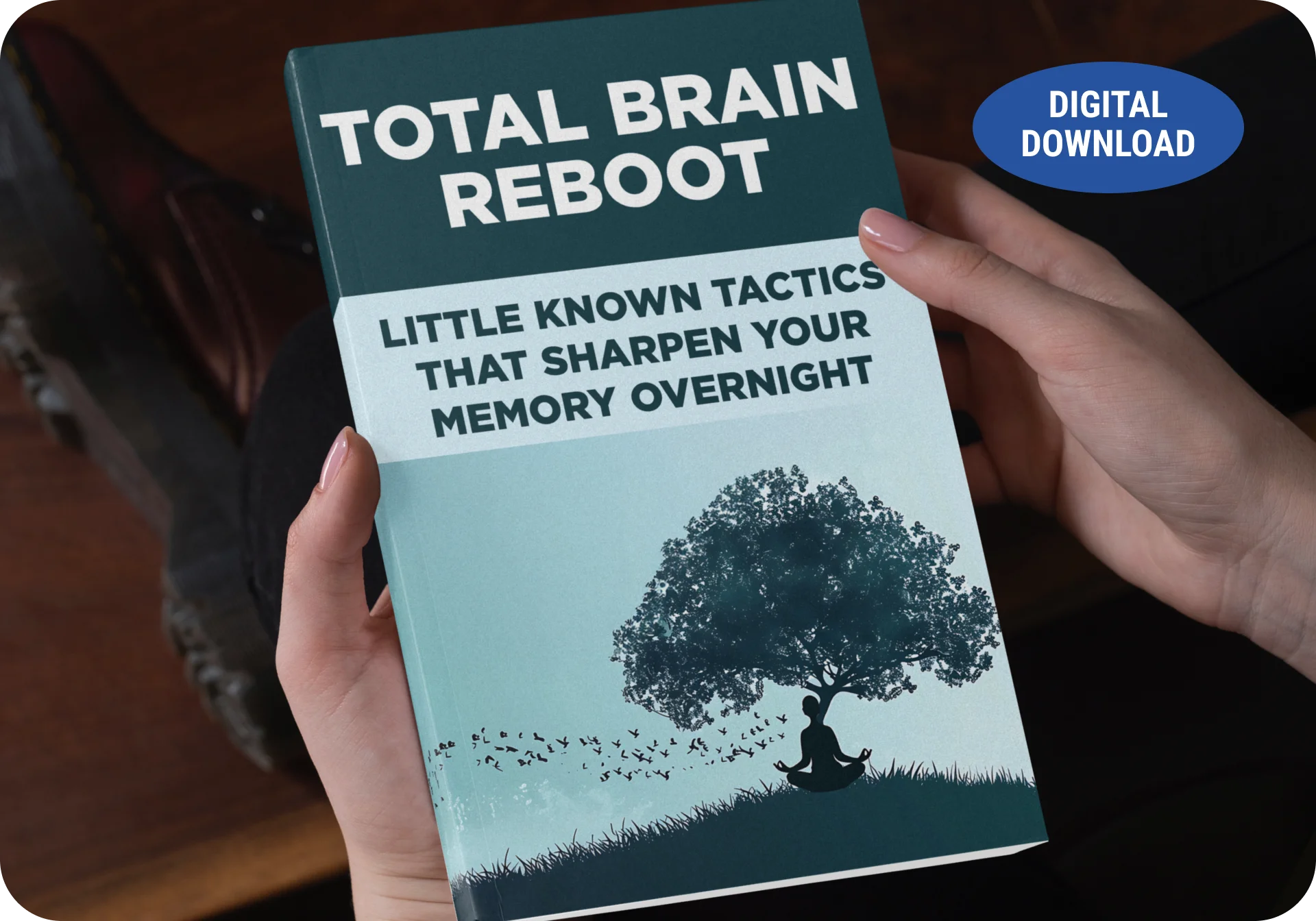 Total Brain Reboot – Little-Known Tactics That Sharpen Your Memory Overnight